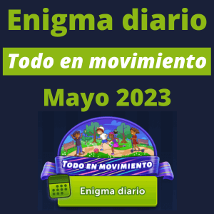 Enigma diario Todo en movimiento Mayo 2023